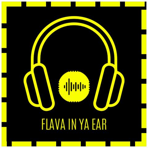 FLAVA IN YA EAR