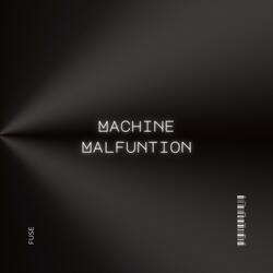 Machine Malfunction