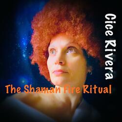 The Shaman Fire Ritual