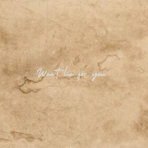 Won't lie for you