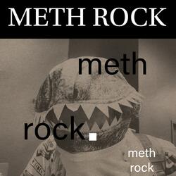 METH ROCK
