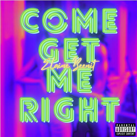 Come Get Me Right