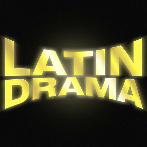 LATIN DRAMA