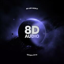 Glimpse Of Us (8D Audio)