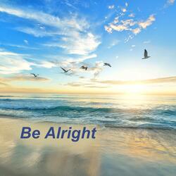 Be Alright