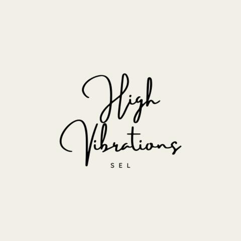High Vibrations