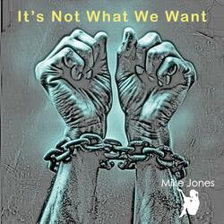 It's Not What We Want
