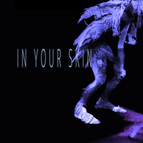 IN YOUR SKIN