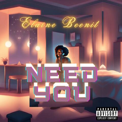 NEED YOU