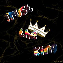 Trust the King