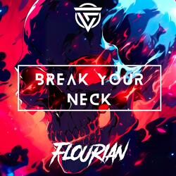 BREAK YOUR NECK