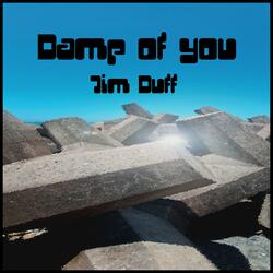 Damp of You