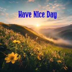 Good Have Nice Day
