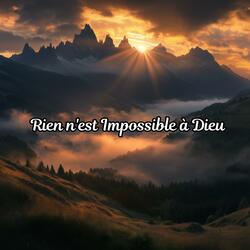 Rien n'est Impossible à Dieu