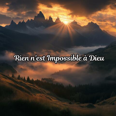 Rien n'est Impossible à Dieu