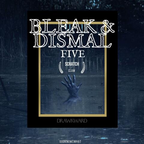 Bleak and Dismal 5: Scratch/Claw