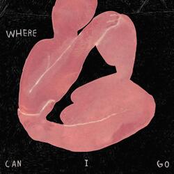 Where Can I Go?