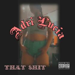 That Shit