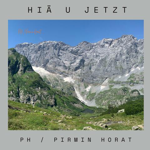 hiä u jetzt