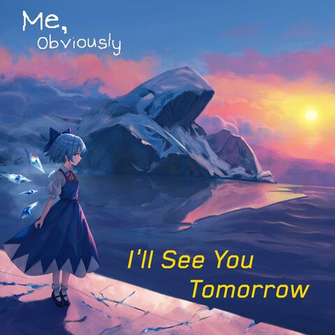 I'll See You Tomorrow