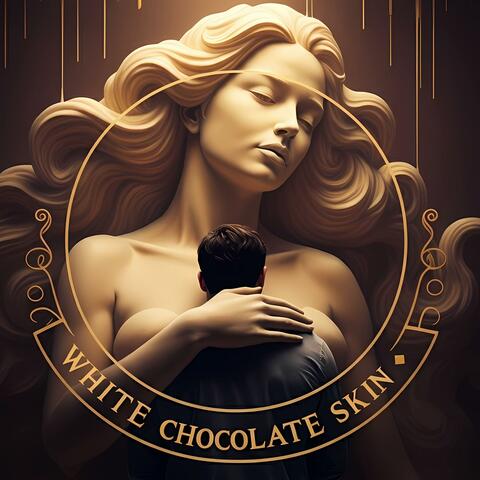 White Chocolate Skin