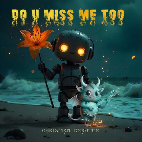 do you miss me too