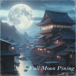 Full Moon Pining