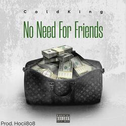 No Need For Friends