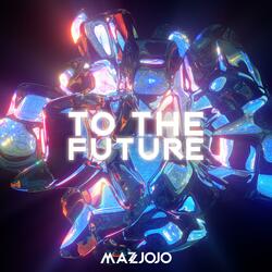 To The Future