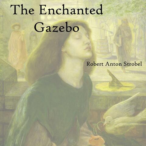 The Enchanted Gazebo