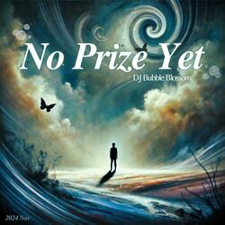 No Prize Yet