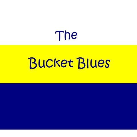 The Bucket Blues