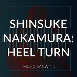 Shinsuke Nakamura: Heel Turn