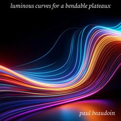 luminous curves for a bendable plateaux radio edit