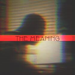 THE MEANING