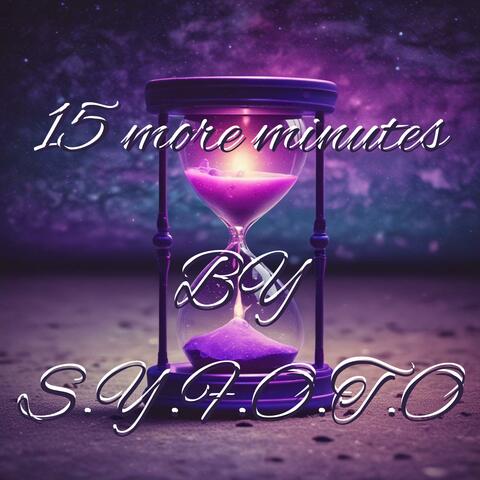 15 More minutes