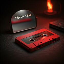 Fever Trip (Extended)