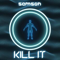 KILL IT
