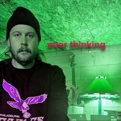 over thinking