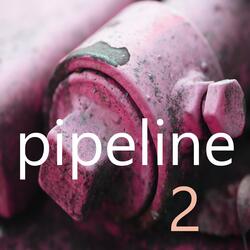 Pipeline 2