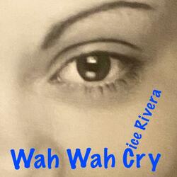 Wah Wah Cry