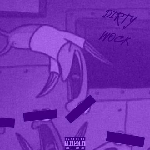 DIRTY WOCK
