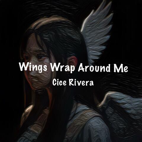 Wings Wrap Around Me