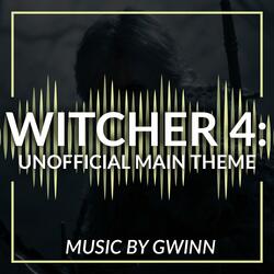 Witcher 4: Unofficial Main Theme