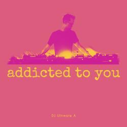Addicted To You