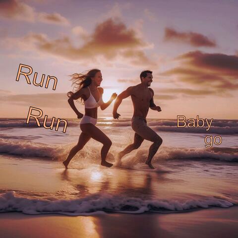 Run Run Baby Go