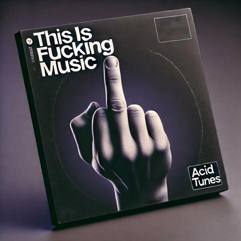 This is Fucking Music
