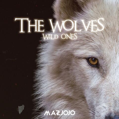 The Wolves / Wild Ones
