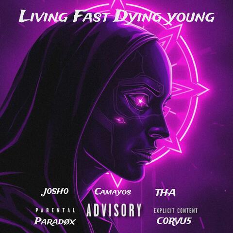 Living Fast Dying Young