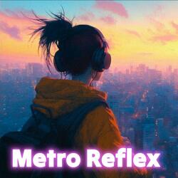Metro Reflex